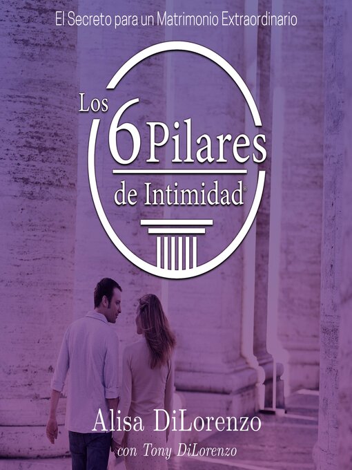 Title details for Los 6 Pilares de la Intimidad by Alisa DiLorenzo - Available